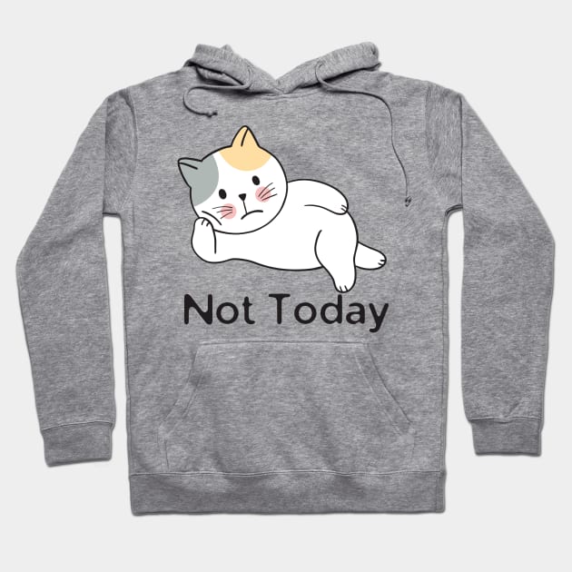 Not Today Cat Hoodie by HobbyAndArt